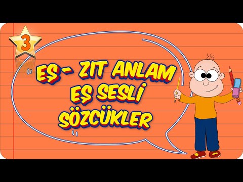 3. Sınıf Türkçe: Eş- Zıt Anlam, Eş Sesli Sözcükler  #2022