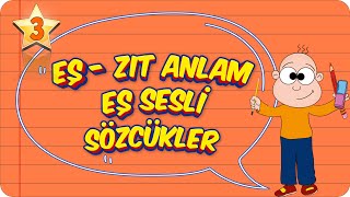 3 Sınıf Türkçe Eş- Zıt Anlam Eş Sesli Sözcükler 