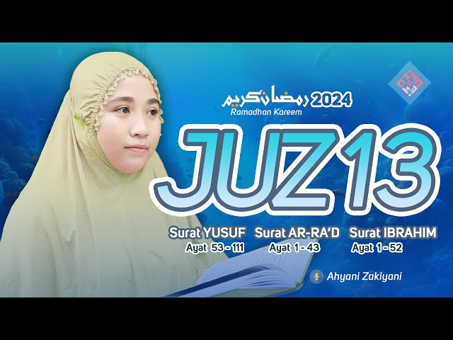 Murottal Juz 13 Ramadhan 2024 Surat YUSUF ARRAD IBRAHIM Melodious Quran Recitation - Ahyani Zakiyani class=