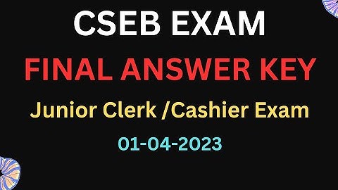 |CSEB EXAM|FINAL ANSWER KEY Published Exam Date:01-04-2023|