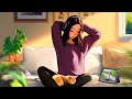 Start Your Day 🌻 Comfortable music that makes you feel positive ~ Morning Mood - Lofi Chill