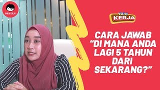 tips Interview   Cara Nak Jawab Soalan Dimana Anda Lagi 5 Tahun Dari Sekarang