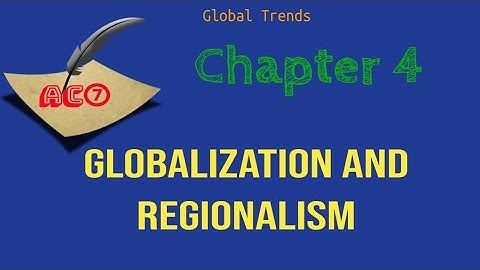 Global Trends Tutorial|| Globalization and Regionalism|| Chapter 4