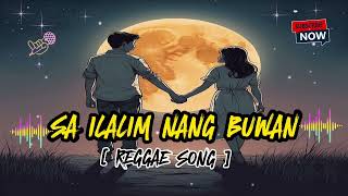 SA ILALIM NANG BUWAN [ reggae song ]