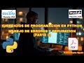 💻🐍 Ejercicios en Python: MANEJO DE ERRORES Y DEPURACION (Parte 2) - ¡Descarga los PDFs 100% GRATIS!