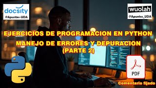 💻🐍 Ejercicios en Python: MANEJO DE ERRORES Y DEPURACION (Parte 2) - ¡Descarga los PDFs 100% GRATIS!