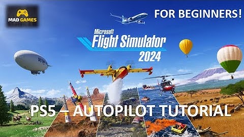 Microsoft Flight Simulator 2024 PS5 - AUTOPILOT TUTORIAL (For Beginners)
