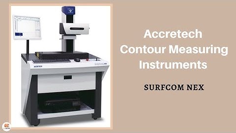 Accretech Contour Measuring Instruments - Surfcom Nex