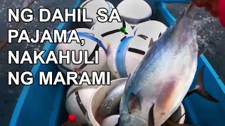 Dahil sa Suot na PAJAMA, Nakahuli ng Marami | Philippines Tuna Fishing