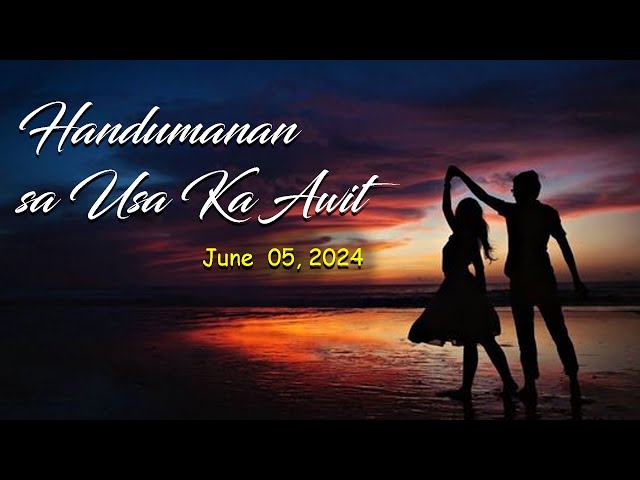 Handumanan sa Usa Ka Awit  | June  05, 2024 class=