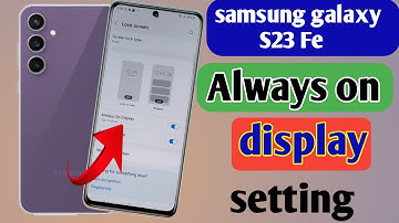 How To Enable Always ON Display On Samsung Galaxy S23 Fe/samsung mobile me always on display enable