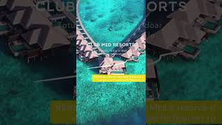 Vacanțe Club Med – lux autentic, experiențe fără griji ✨