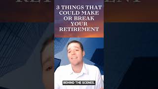 3 Things That Could Make or Break Your Retirement