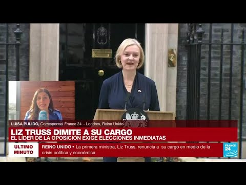 Informe desde Londres: la primera ministra Liz Truss anuncia su dimisión