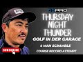 Thursday Night Thunder - Live sim golf from the garage