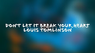 Louis Tomlinson - Don't Let It Break Your Heart (Lyrics + Terjemahan Indonesia)