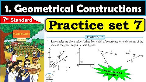 Practice set 7 Class 7 | Chapter 1 Geometrical Constructions | 7th standard | Maths | Mh State Board