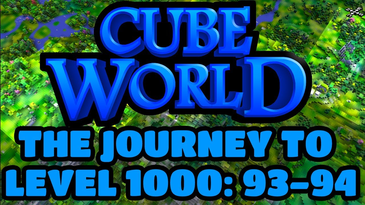 Cube World - The Journey To Level 1000 : Episode 41 - LVL 93-94 - I Will Destroy You All !