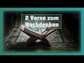 2 verse die mich zum nac.enken brachten