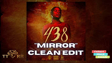 Masicka - Mirror (438 The Album) (TTRR Clean Version) PROMO