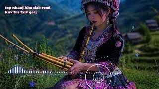 top nkauj hmoob kho siab remix / suab nkauj kho siab