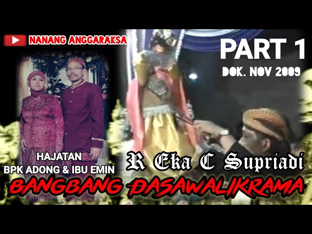 BANGBANG DASAWALIKRAMA PART 1 ( Dok 2009 ) - WAYANG GOLEK R EKA CECEP SUPRIADI - PUTRA PANCA KOMARA class=