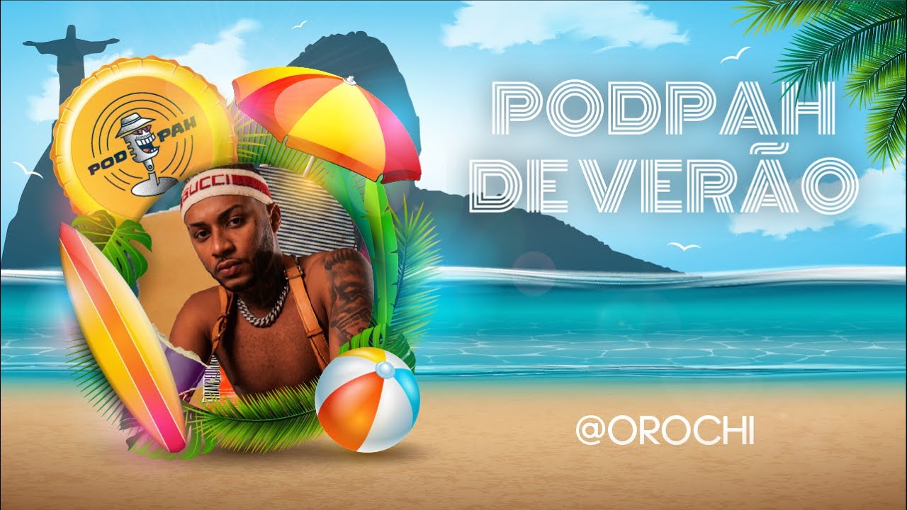 OROCHI – Podpah de Verão #538