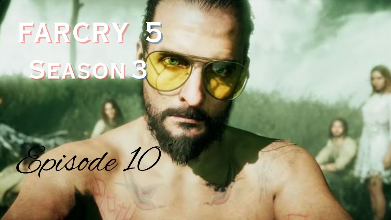 FARCRY 5 ~ Season 3 Episode 10 ~ Part 1