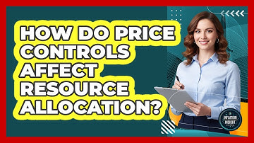 How Do Price Controls Affect Resource Allocation?