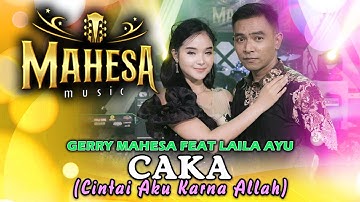 CAKA (Love Me Because Allah) - Gerry Mahesa Ft. Laila Ayu (Official Live Music)