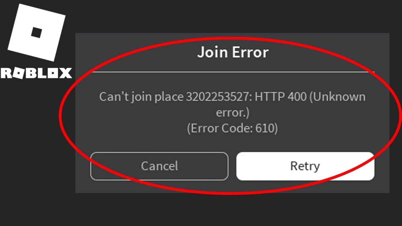 Roblox Join Error Can T Join Place Http 400 Unknown Error Error Code 610 3 Solutions Youtube - roblox cant join place 404 error code 610 how to get free robux