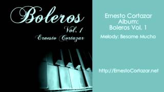 Video thumbnail of "Besame Mucho - Ernesto Cortazar"