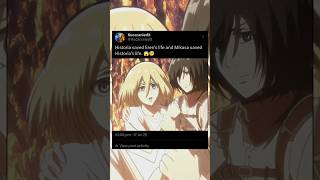 Historia saved Eren's life and Mikasa saved Historian's life.😱🥺 #mikasa #historia #edit #aot #eren Historia saved Eren's life and Mikasa saved Historian's life.😱🥺 #mikasa #historia #edit #aot #eren
