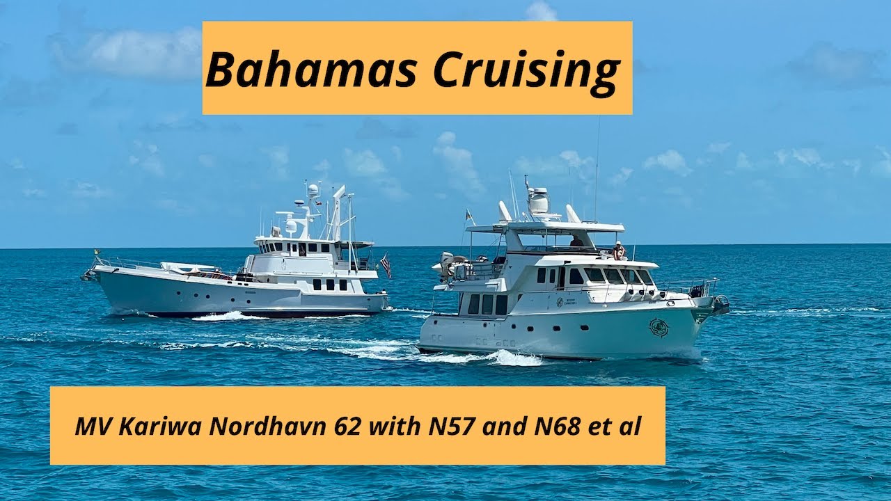 Nordhavns N57, N62 and N68 in Bahamas.. diving, cruising, snorkeling, and sundowners.
