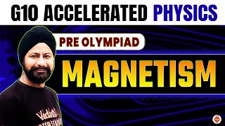 G10 Accelerated Physics - MAGNETISM | Pre Oympiad | Bhavdeep Sir | VOS