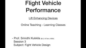 "Lift Enhancing Devices" Session 3 Flight Vehicle Performance