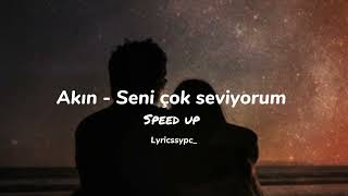 Akın - Seni çok seviyorum ~ (Speed up) #seniçokseviyorum Resimi