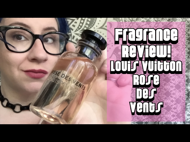 Fragrance Review :: Louis Vuitton Rose Des Vents 