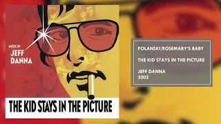 Polanski/Rosemary's Baby | The Kid Stays In The Picture Soundtrack | Jeff Danna