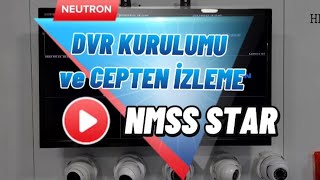 NEUTRON STAR DVR KURULUMU VE CEPTEN İZLEME AYARI NMSS STAR