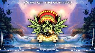 Th3rd Coast Roots - Gimmie Your Love (New Reggae 2021 / Lyrics)