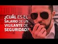 ¿Cuál es el salario de un Vigilante de Seguridad? (2022) | 👮 Conviértete en Vigilante de Seguridad 👮