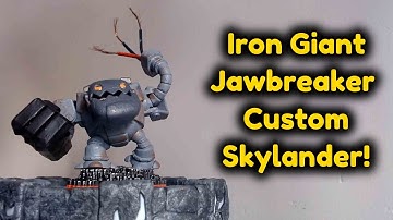 Iron Giant Jawbreaker Custom Skylander!