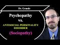 Psychopathy vs. Antisocial Personality Disorder (sociopath, sociopathic traits, & sociopathy)