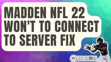 How To Fix Madden NFL 22 Unable To Connect To EA Server [Updated 2024]
