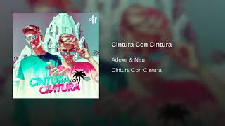 Cintura Con Cintura - Adexe & Nau