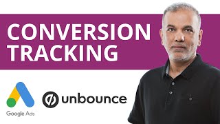 Learn Google Ads | How To Setup Conversion Tracking On A Landing Page Using Unbounce