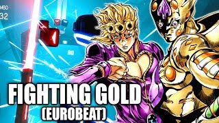 Beat Saber | Fighting Gold EUROBEAT - Jojo OP 8