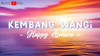 Kembang Wangi - Happy Asmara (Lirik Lagu)