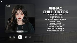 Nhc Chill 2026  Bxh Nhc Chill Tiktok Triu View Hay Nht Hin Nay  Nhc Lofi Chill Bun Tiktok